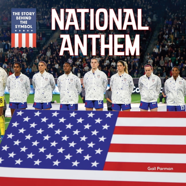 The Story Behind the Symbol National Anthem, (Hardcover)