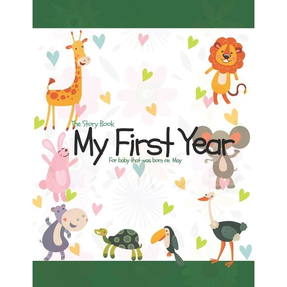 The Story Book My First Year For baby that was born on May (Paperback)