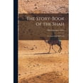thumbnail image 1 of The Story-Book of the Shah; or, Legends of Old Persia (Paperback), 1 of 1