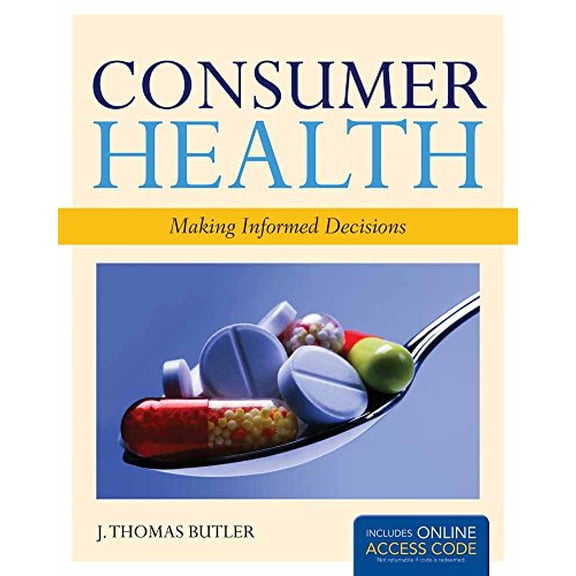Pre-Owned Consumer Health: Making Informed Decisions: Making Informed Decisions [With Access Code] (Paperback) 144964645X 9781449646455