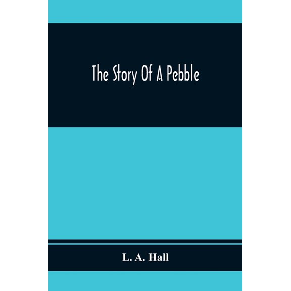 The Story Of A Pebble, (Paperback)