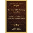 thumbnail image 1 of The Story Of A Working Man's Life : With Sketches Of Travel In Europe, Asia, Africa And America (Paperback), 1 of 1