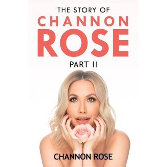 Pre-Owned The Story Of Channon Rose Part II (Paperback) 1096589966 9781096589969