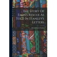 thumbnail image 1 of The Story Of Emin's Rescue As Told In Stanley's Letters, (Paperback), 1 of 1