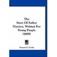 thumbnail image 1 of The Story Of Father Damien, Written For Young People (1889) (Hardcover), 1 of 1
