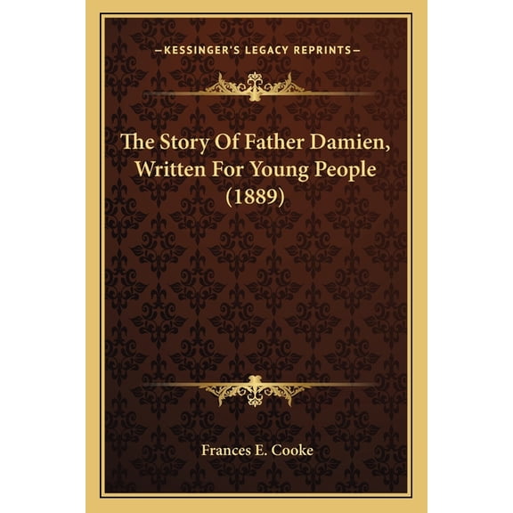 The Story of Father Damien, Written for Young People (1889) Paperback