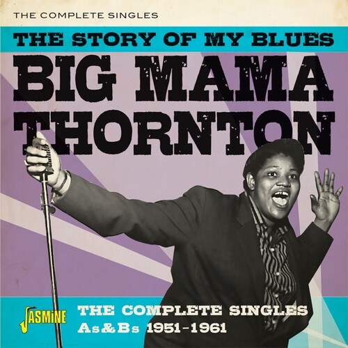 Big Mama Thornton - The Story Of My Blues: The Complete Singles As & Bs 1951-1961 - Music & Performance - CD