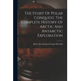thumbnail image 1 of The Story Of Polar Conquest, The Complete History Of Arctic And Antarctic Exploration, 1 of 3