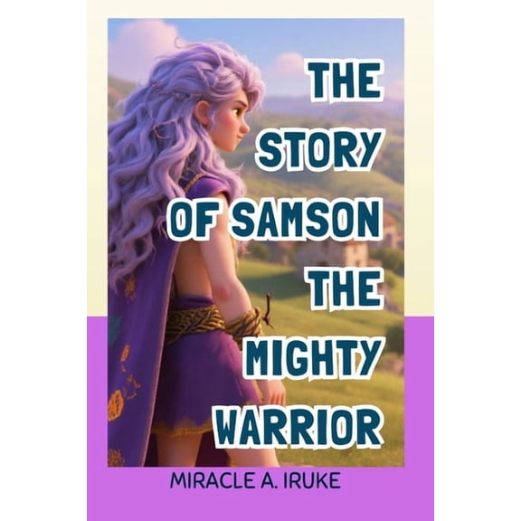 The Story Of Samson The Mighty Man, (Paperback)