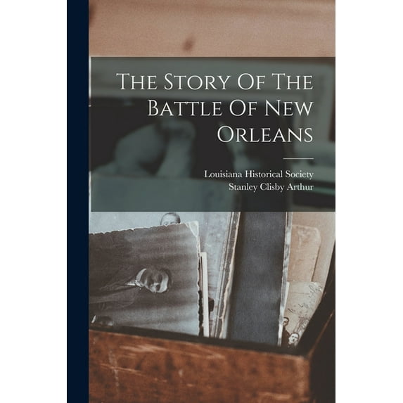 The Story Of The Battle Of New Orleans