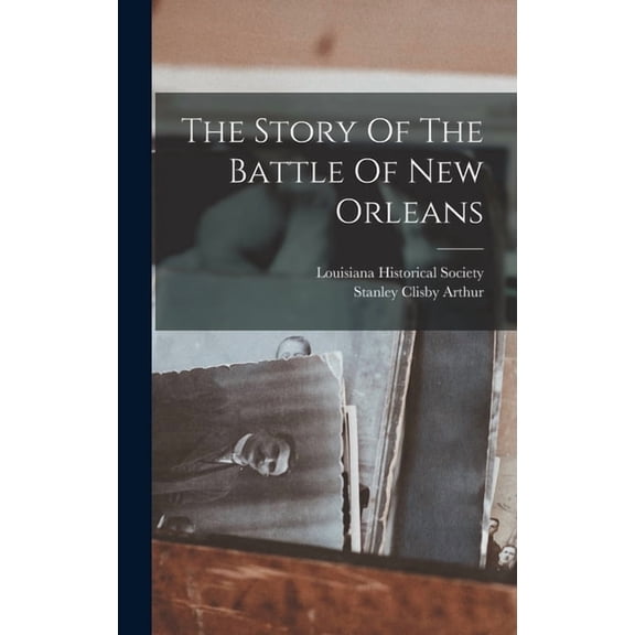 The Story Of The Battle Of New Orleans, (Hardcover)
