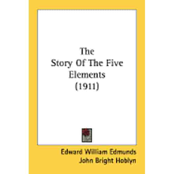 The Story Of The Five Elements (1911) (Paperback)