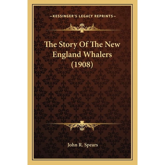The Story Of The New England Whalers (1908) (Paperback)
