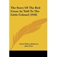 thumbnail image 1 of The Story of the Red Cross as Told to the Little Colonel (1918) Paperback, 1 of 1