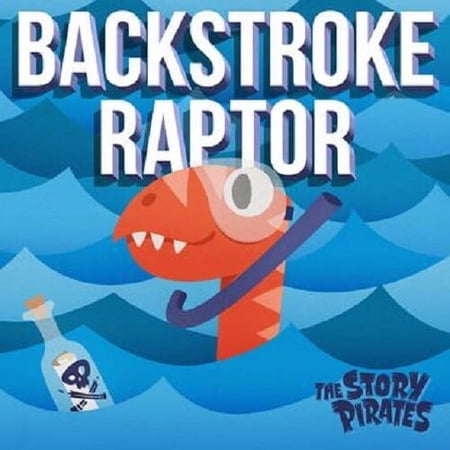The Story Pirates - Backstroke Raptor - Kids & Family - CD