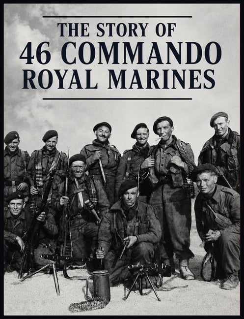 The Story of 46 Commando Royal Marines, (Paperback)