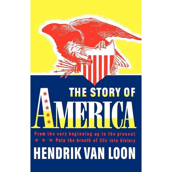 The Story of America: From the Very Beginning Up to the Present, (Paperback)