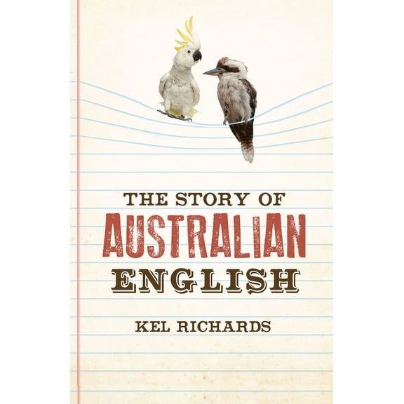The Story of Australian English, (Paperback)