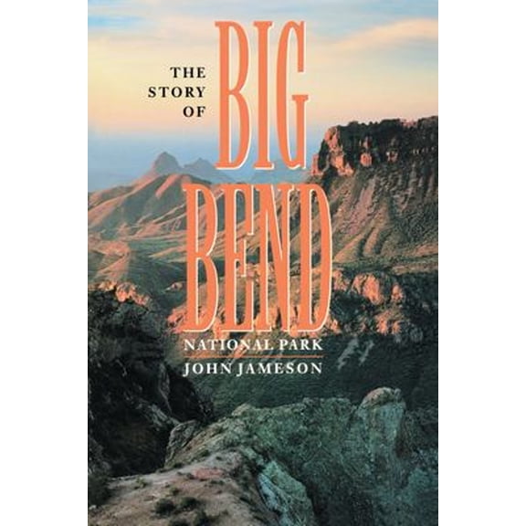 Pre-Owned Story Of Big Bend National Park Paperback