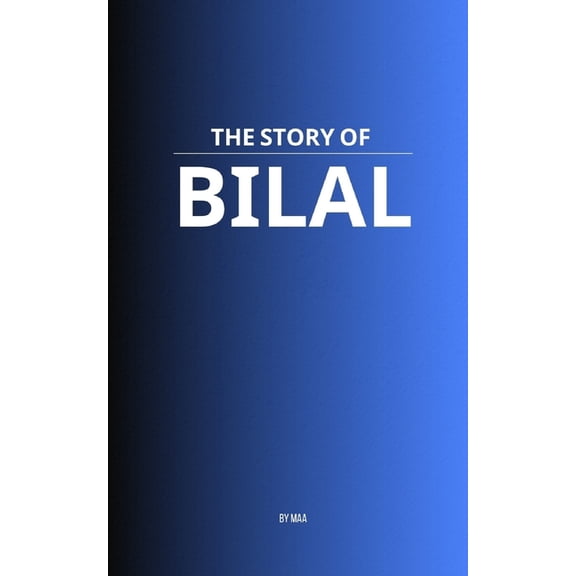 The Story of Bilal, (Paperback)