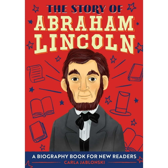 Story of Abraham Lincoln: A Biography Book for New Readers