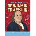 thumbnail image 1 of The Story of Biographies The Story of Benjamin Franklin: An Inspiring Biography for Young Readers, (Paperback), 1 of 1
