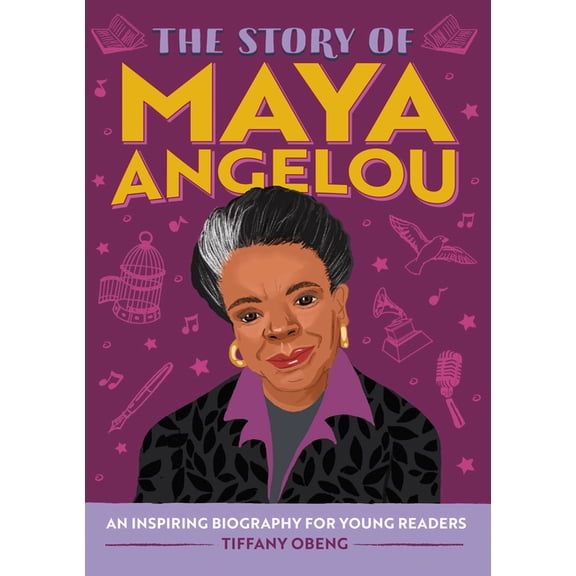 The Story of Biographies The Story of Maya Angelou: An Inspiring Biography for Young Readers, (Paperback)
