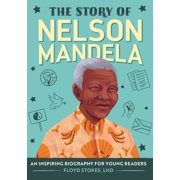The Story of Biographies The Story of Nelson Mandela An Inspiring Biography for Young Readers, Paperback
