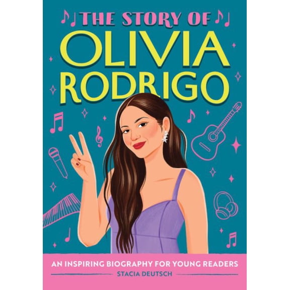Pre-Owned The Story of Biographies The Story of Olivia Rodrigo: An Inspiring Biography for Young Readers, (Paperback)