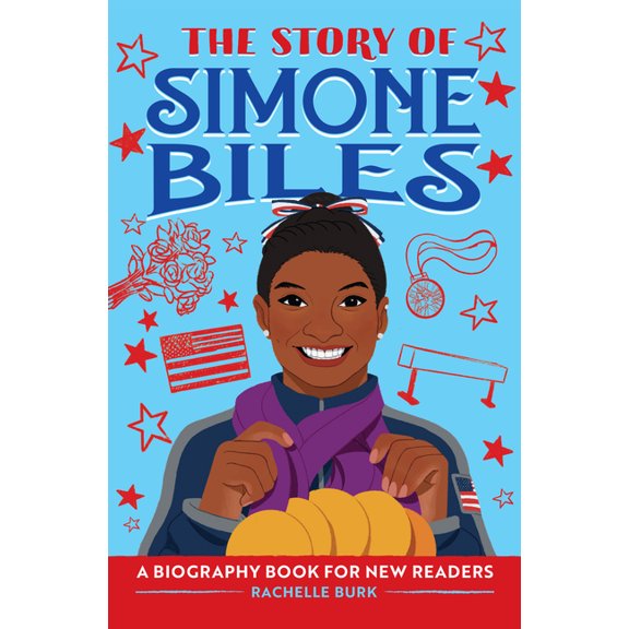 The Story of Biographies The Story of Simone Biles: An Inspiring Biography for Young Readers, (Hardcover)