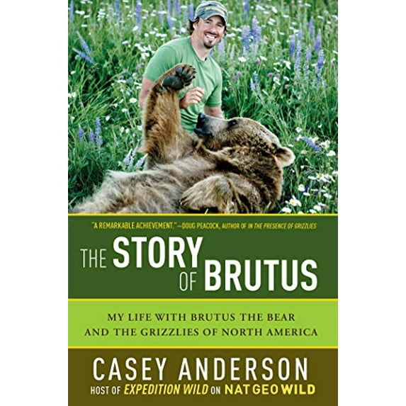 Pre-Owned The Story of Brutus: My Life with Brutus the Bear and the Grizzlies of North America (Hardcover) 1605981079 9781605981079