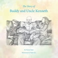 thumbnail image 1 of The Story of Buddy and Uncle Kenneth, (Paperback), 1 of 1