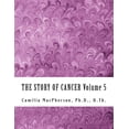 thumbnail image 1 of The Story of Cancer: THE STORY OF CANCER Volume 5 (Paperback), 1 of 1