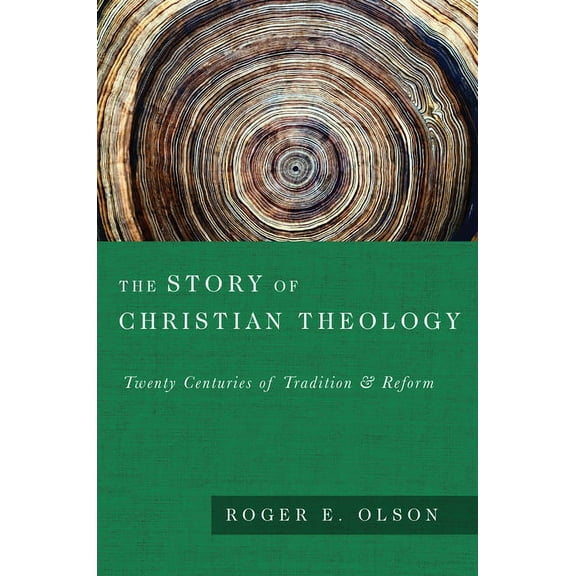 The Story of Christian Theology: Twenty Centuries of Tradition and Reform, (Hardcover)