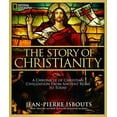 thumbnail image 1 of Story of Christianity, The : A Chronicle of Christian Civilization From Ancient Rome to Today (Hardcover), 1 of 2