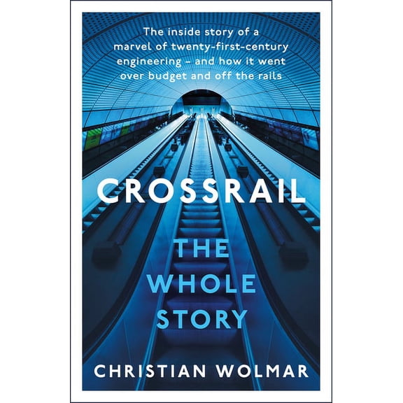 The Story of Crossrail (Paperback) 1803281243 9781803281247