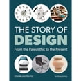 thumbnail image 1 of Pre-Owned The Story of Design: From the Paleolithic to the Present, 1 of 1