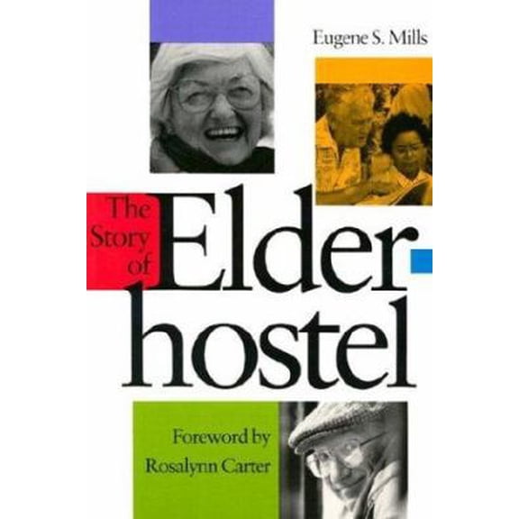 Pre-Owned The Story of Elderhostel (Hardcover) 0874515998 9780874515992