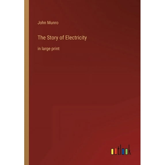 The Story of Electricity : in large print (Paperback)