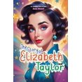 thumbnail image 1 of The Story of Elizabeth Taylor: An Inspiring Story for Kids, (Paperback), 1 of 1