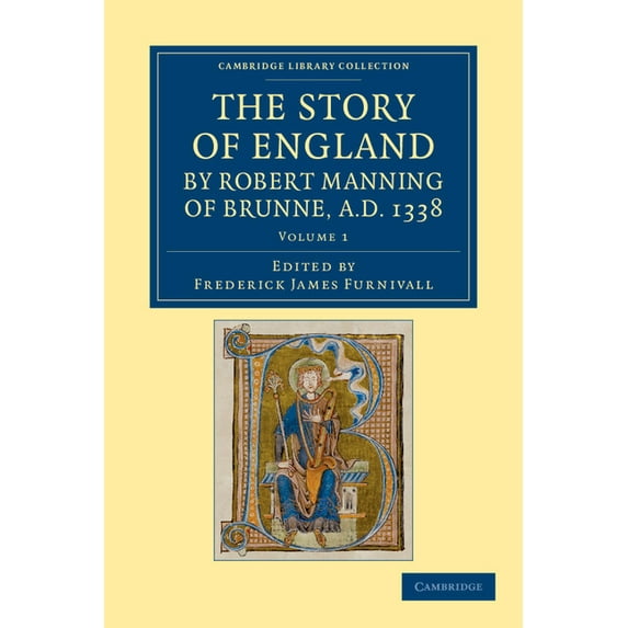 The Story of England by Robert Manning of Brunne, AD 1338, (Paperback)