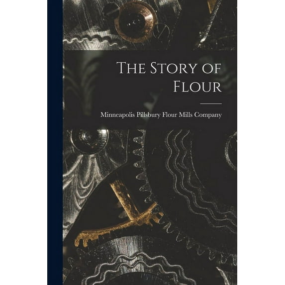 The Story of Flour (Paperback)