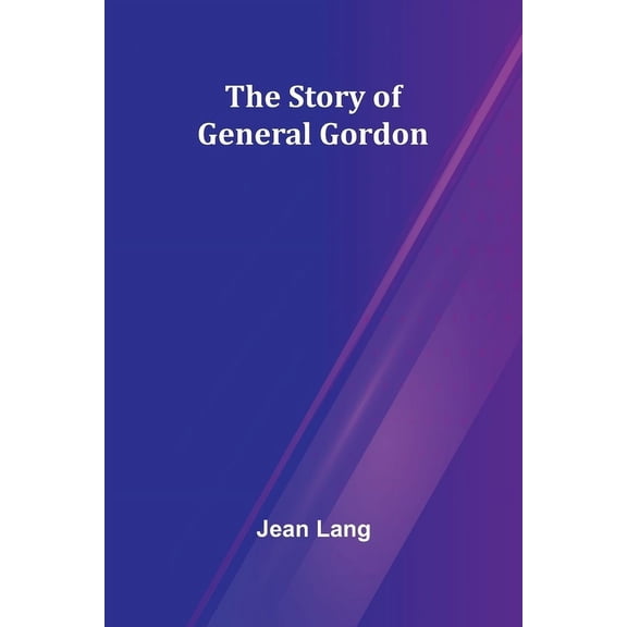 The Story of General Gordon, (Paperback)