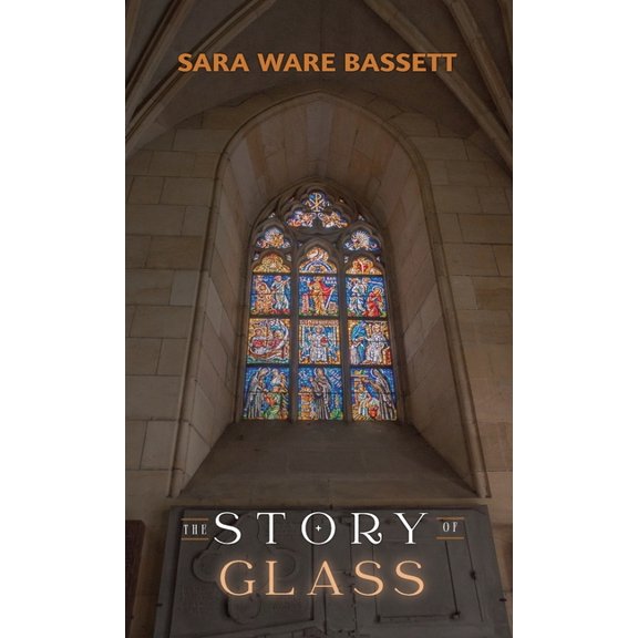 The Story of Glass, (Hardcover)