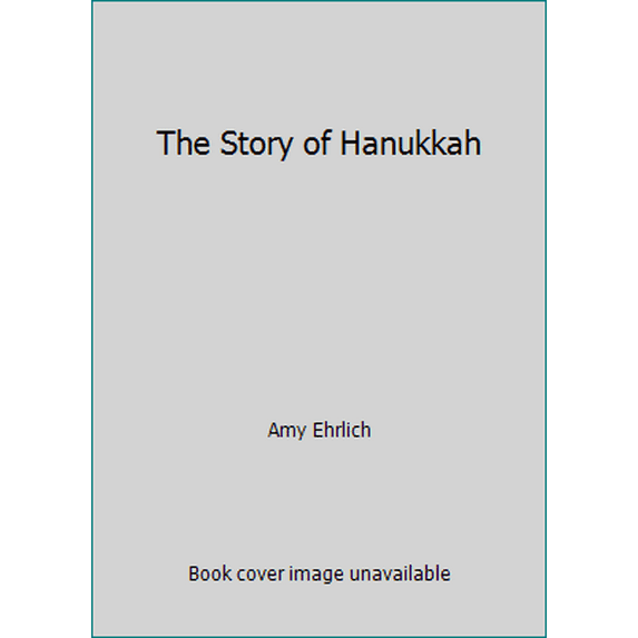 Pre-Owned The Story of Hanukkah (Hardcover) 0803706162 9780803706163