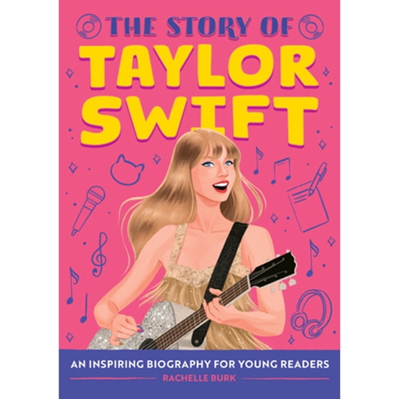 Pre-Owned The Story of Biographies The Story of Taylor Swift: An Inspiring Biography for Young Readers, (Hardcover)