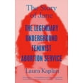 thumbnail image 1 of The Story of Jane : The Legendary Underground Feminist Abortion Service (Paperback), 1 of 2