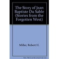 thumbnail image 1 of Pre-Owned The Story of Jean Baptiste Du Sable (Stories from the Forgotten West) (Hardcover) 0382243927 9780382243929, 1 of 1