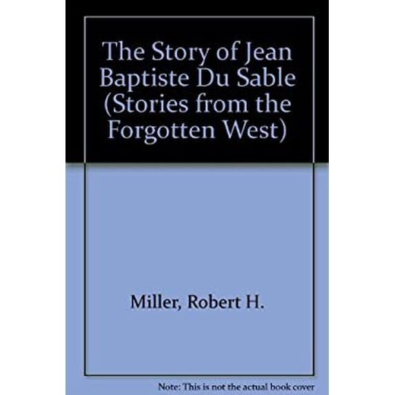 Pre-Owned The Story of Jean Baptiste Du Sable (Stories from the Forgotten West) (Hardcover) 0382243927 9780382243929
