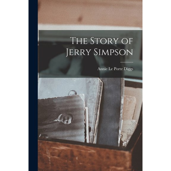 The Story of Jerry Simpson, (Paperback)
